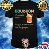 Bourbon noun magic brown water for fun people retro shirt