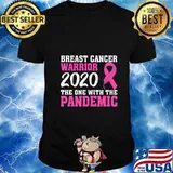 Breast Cancer Warrior 2020 The One with The Pandemic T-Shirt