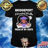 Bridgeport educated queen proud of my roots shirt