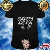 Burpees Are Fun Fitness Exercise Fun Workout Animal Scratch T-Shirt