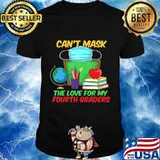 Can't Mask The Love For My Fourth Graders T-Shirt