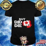 Canada Flag Pointing Finger Signal But Did You Die Gift Premium T-Shirt