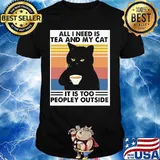 Cat all i need is tea and my cat it is too peopley outside vintage retro shirt