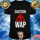 Caution WAP Sliding On Floor Wet Ass Pussy T-Shirt