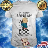 Charlie brown if i can't bring my dog i'm not going shirt