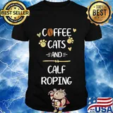 Coffee Cats and Calf Roping Tshirt Roping Rodeo Gift T-Shirt