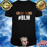 Color Blind BLM- Awesome Black Lives Matter Protest tee T-Shirt