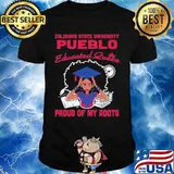 Colorado state university pueblo educated queen proud of my roots shirt