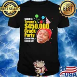 Comte to tyrone's crack party come one come all shirt