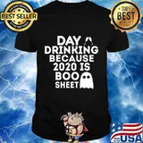 Day Drinking Beacause 2020 is Boo Sheet Ghost Halloween Gift T-Shirt