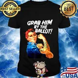 Democrat Rosie Riveter Nasty Tattoo Grab Him By The Ballot T-Shirt