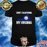 Don't California My Virginia- Great Flag Virginia Retro Gift T-Shirt