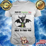 Dragon touch my mountain dew i will slap so hard even google won't be able to find you shirt