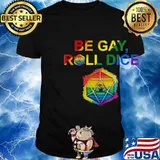 Dungeons and dragons LGBT be gay roll dice shirt