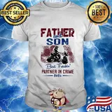 Father and son best freakin partner in crime ever ride motorcycle shirt