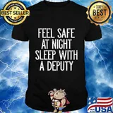 Feel safe at night sleep with a deputy T-Shirt