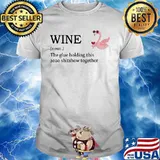 Flamingo wine noun the glue holding this 2020 shitshow together shirt