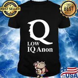 Funny Anti Trump Low IQ Anon Qanon Parody Novelty Joke Gift T-Shirt