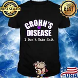 Funny Crohn's Disease I Don't Take Shit Colitis Colon T-Shirt
