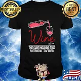 Funny Wine The Glue Holding This 2020 Shitshow Together Gift T-Shirt