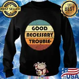 Get In Good And Necessary Trouble Political Quote John Lewis T-Shirt Sweater