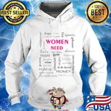 Gift for Women - Women Need T-Shirt Hoodie