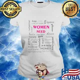 Gift for Women - Women Need T-Shirt Ladies tee