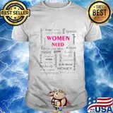 Gift for Women - Women Need T-Shirt