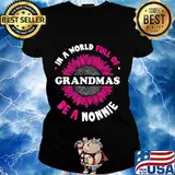 Gifts for Nonnie In a World Full of Grandmas be a Nonnie T-Shirt Ladies tee