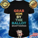 Grab Him By The Ballot Nasty Woman Vote Democrat 2020 T-Shirt