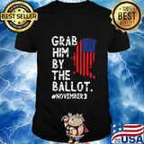 Grab Him By The Ballot T-Shirt