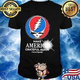 Grateful dead make america grateful again we will get by shirt