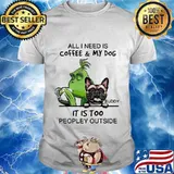 Grinch and buddy all i need is coffee and my dog it is too peopley outside shirt