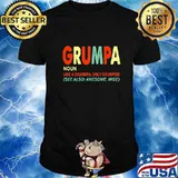 Grumpa Noun Like A Grandpa Only Grumpier She Also Awesome Wise Shirt