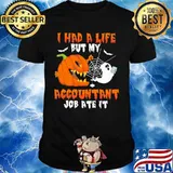 Halloween i had a life but my accountant job ate it shirt