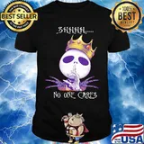 Halloween jack skellington shhh no one cares shirt