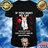 Halloween pennywise if you hurt my cat i will slap you so hard even google won't be able to find you shirt