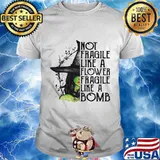 Halloween witch not fragile like a flower fragile like a bomb shirt