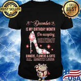 High heels december is my birthday month i'm accepting birthday dinners flowers and gifts all month long shirt