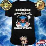 Hood educated queen proud of my roots shirt