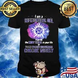 I am a supernatural girl i can be the best thing in your life or your worst nightmare choose wisely shirt