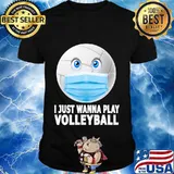I Just Wanna Play Volleyball Funny Volleyball in Mask Gift T-Shirt