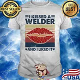 I kissed a welder and i liked it vintage retro shirt