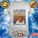 I like beer and my shetland sheep and maybe 3 people vintage retro shirt