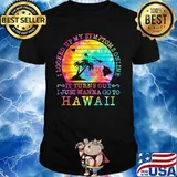 I looked up my symptoms online it turns out i just wanna go to hawaii vintage retro shirt