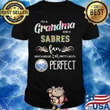 I'm a grandma and a sabres fan which means i'm pretty much perfect shirt