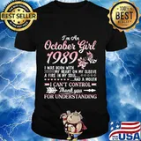 I'm An October Girl 1989 Happy Birthday 31 Years Old To Me T-Shirt