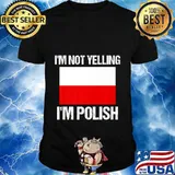 I'm Not Yelling I'm Polish Culture Countries Flag Poland Premium T-Shirt