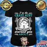 I'm the crazy aunt everyone warned you about butterflies shirt