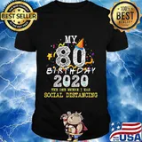 I Turned 80 in Quarantine Cute 80th Birthday Gift T-Shirt